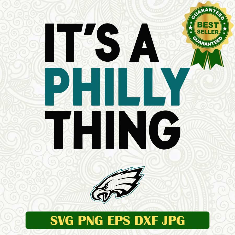 It's A Philly Thing Funny Philadelphia Eagles Svg Cutting Files