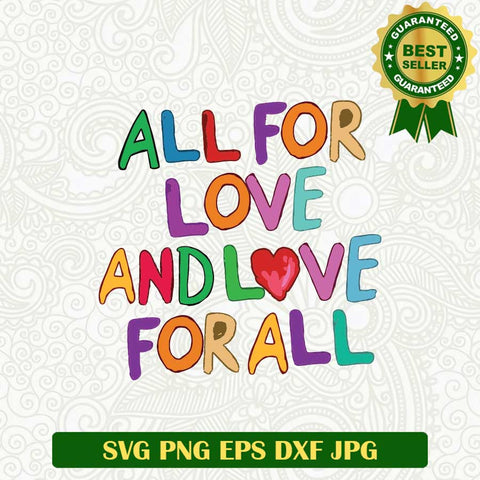 All for Love And Love For all SVG