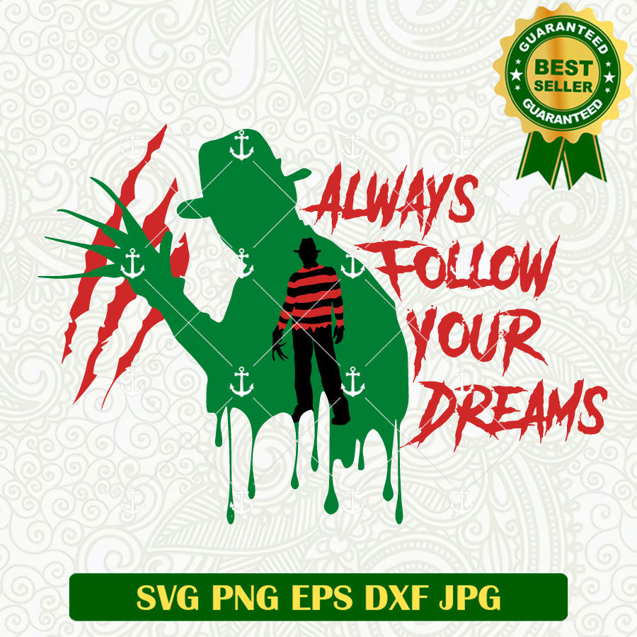 Always Follow Your Dreams Freddy Krueger SVG