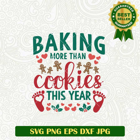 Baking More Than Cookies This Year SVG