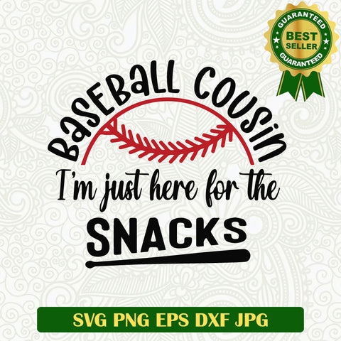 Baseball Cousin I'm Just Here For The Snack SVG, Baseball Cousin SVG PNG