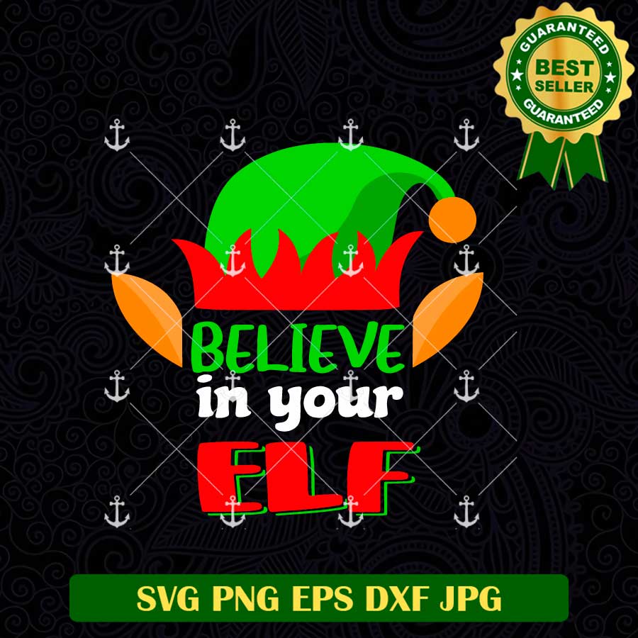 Believe in Your Elf SVG