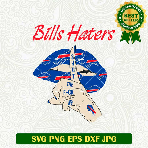 Bills Haters Shut The Fuck Up SVG