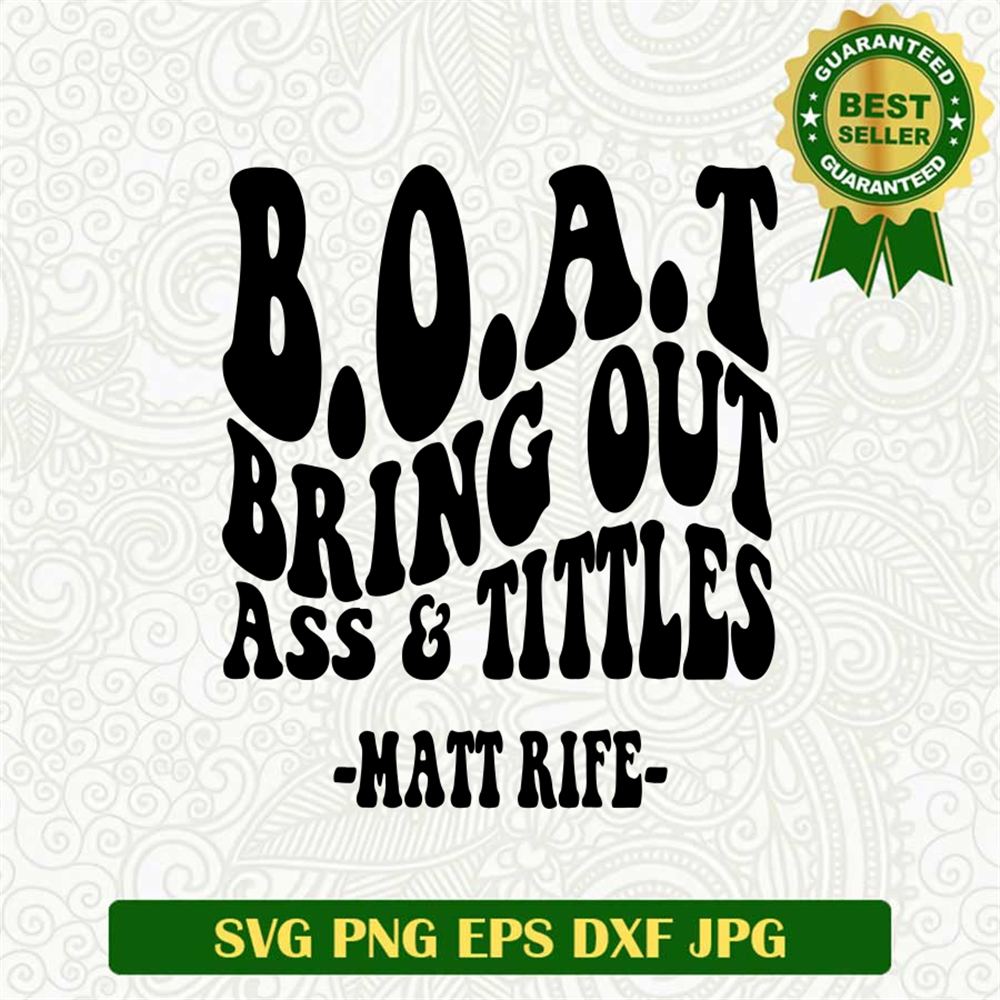 Boat Bring Out Ass And Tittles SVG