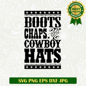 Boots Chaps And Cowboy Hats SVG, Cowboy Hats Western SVG