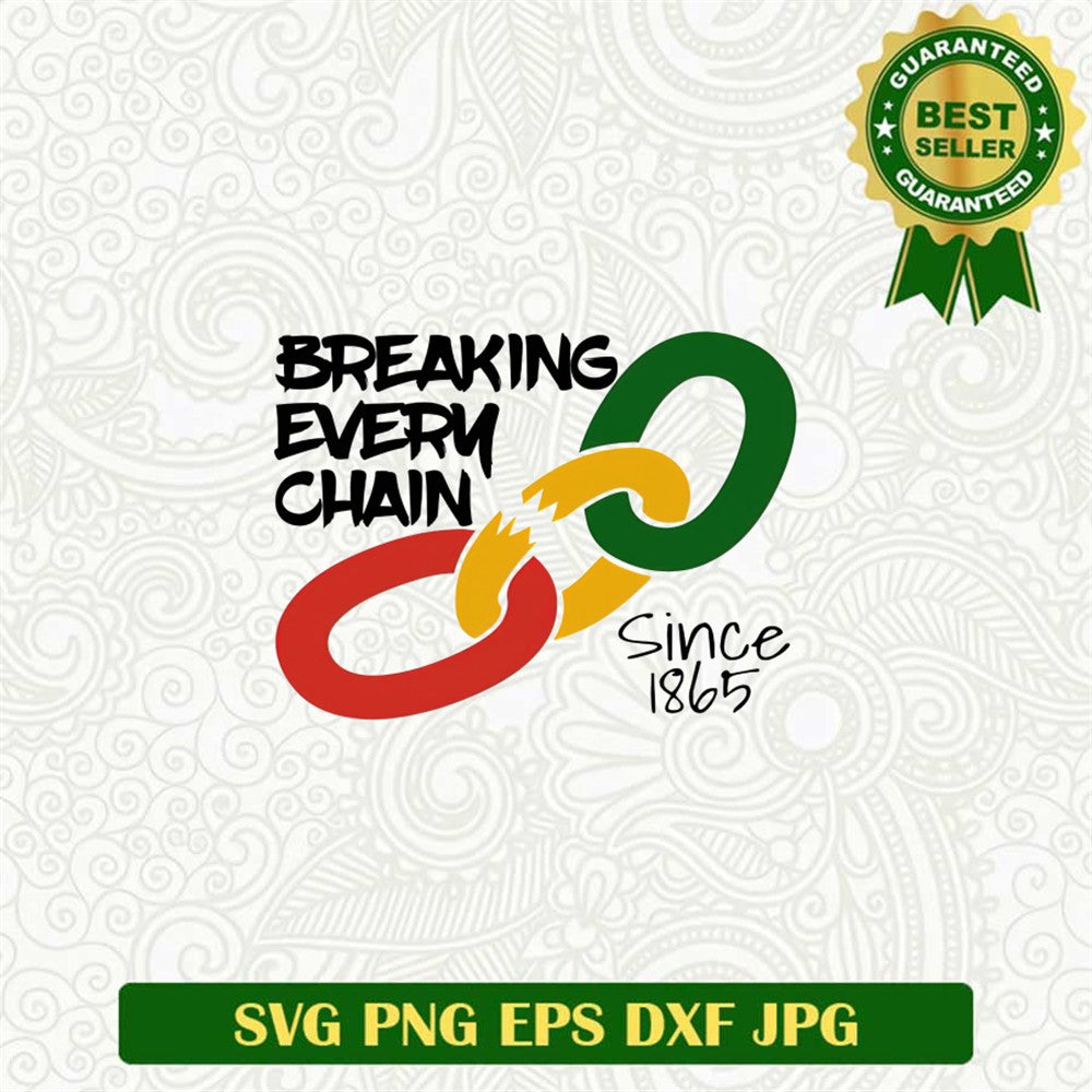 Breaking Every Chain Since 1865 Svg