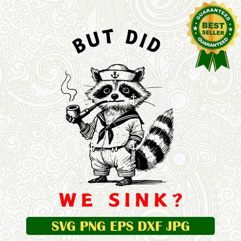 But Did We Sink Raccoon SVG