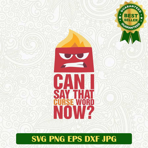Can i Say That Curse Word Now Anger SVG