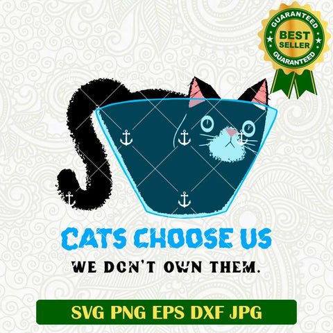 Cats Choose Us We Don't Own Them SVG
