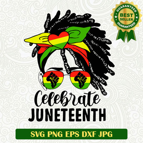 Celebrate Juneteenth Black Woman SVG, Black Woman SVG, Juneteenth SVG PNG