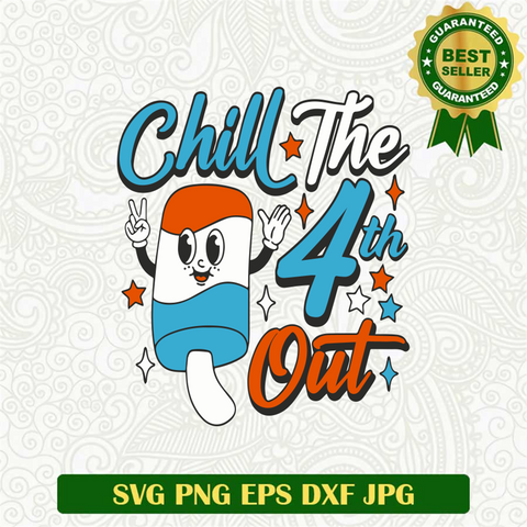 Chill The 4th Of July SVG