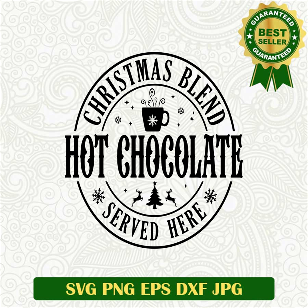Christmas Blend Hot Chocolate Served Here SVG
