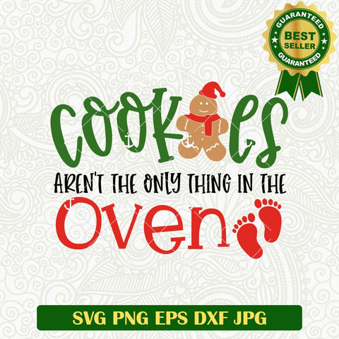 Cookies Aren't The Only Thing In The Oven SVG