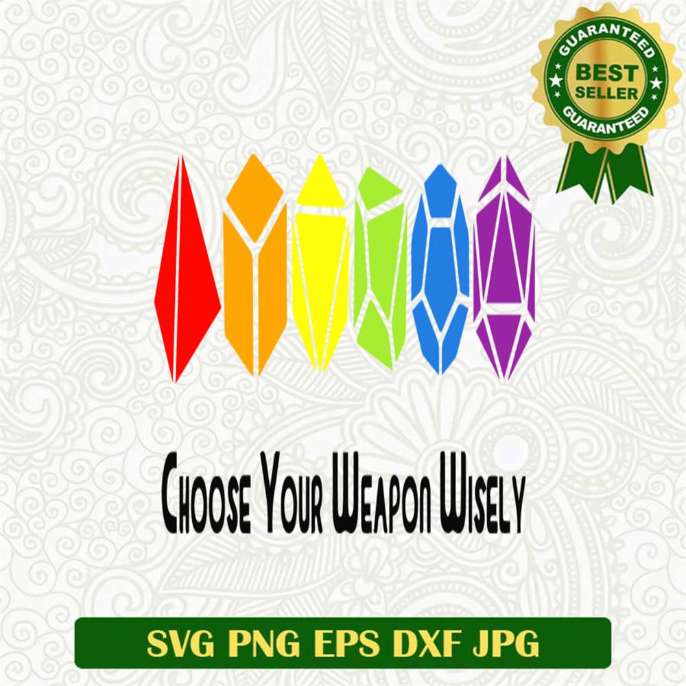 Creat your weapon wisely SVG