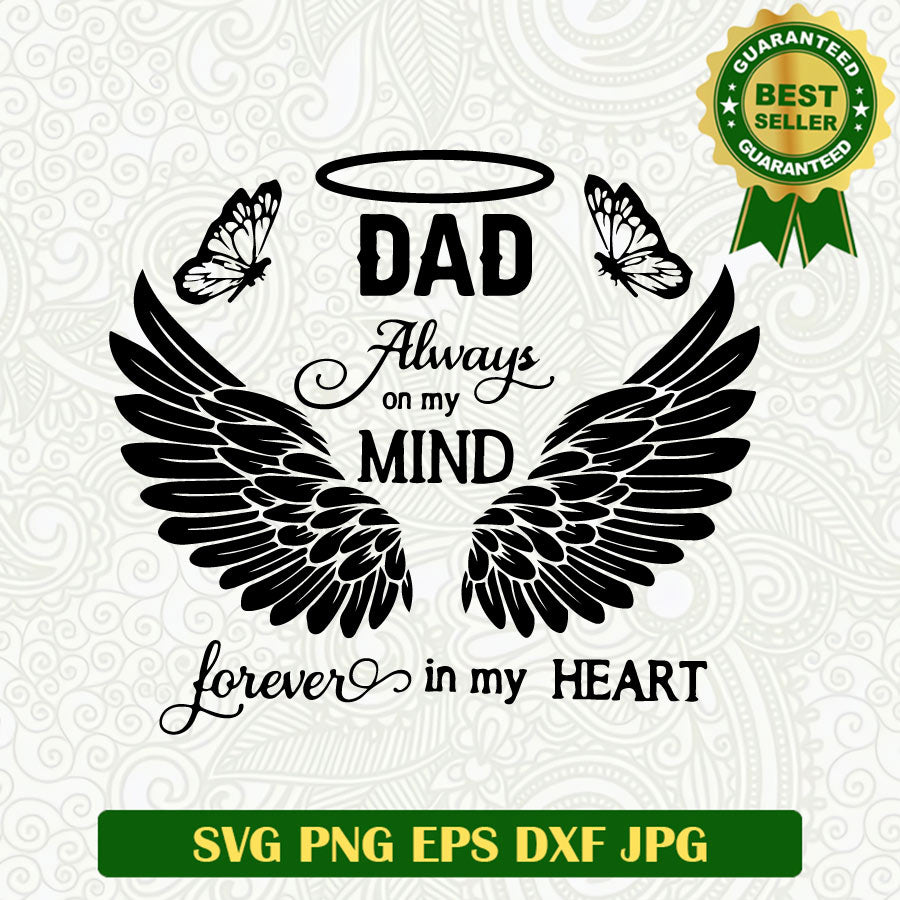 Dad Always on my Mind Forever in my heart SVG, Dad In memory of SVG, Memorial Dad SVG