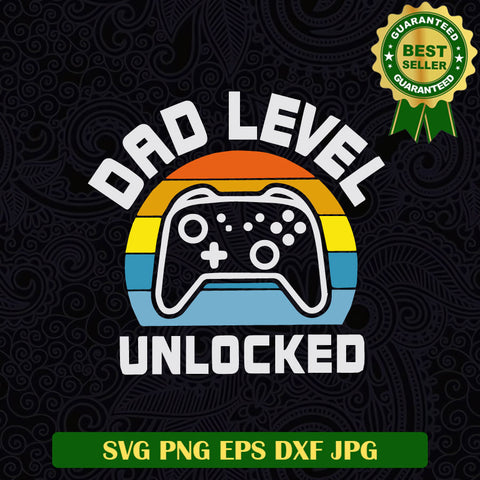 Dad Level Unlocked Gamer SVG, Daddy Gamer SVG, Father's Day SVG PNG