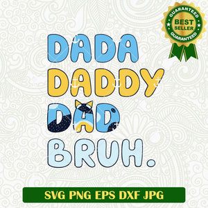 Dada Daddy Dad Bruh Bluey SVG