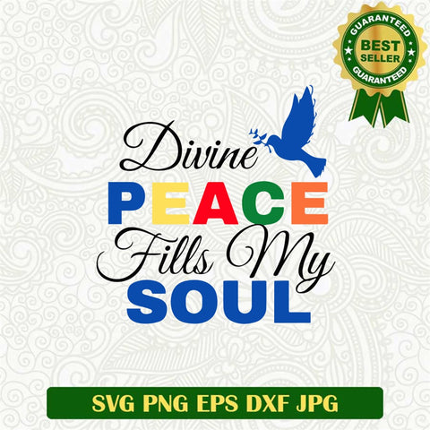 Divine Peace Fills My Soul Svg