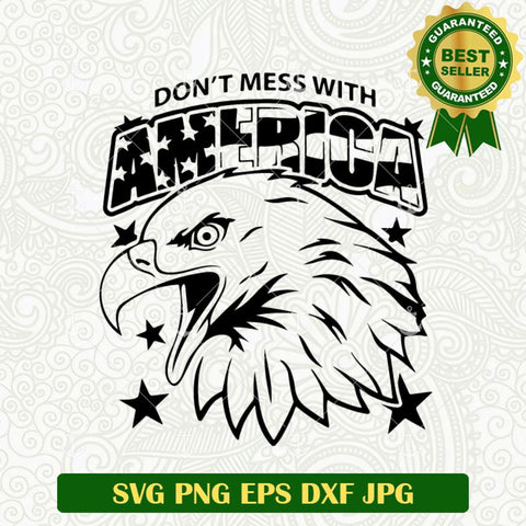 Don't Mess With America SVG