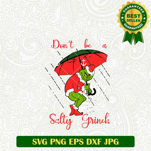 Dont Be A Salty Grinch SVG file