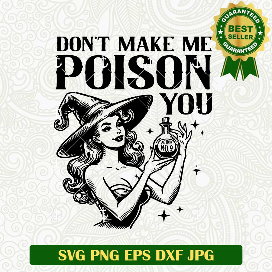 Dont Make Me Poison you SVG