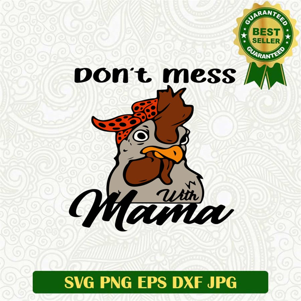 Dont Mess With Mama Chicken Svg
