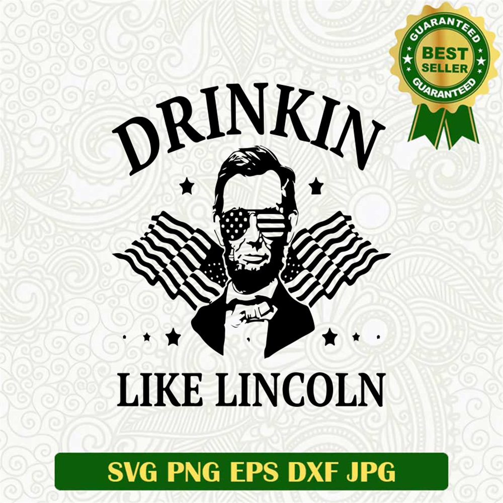 Drinkin Like Lincoln SVG