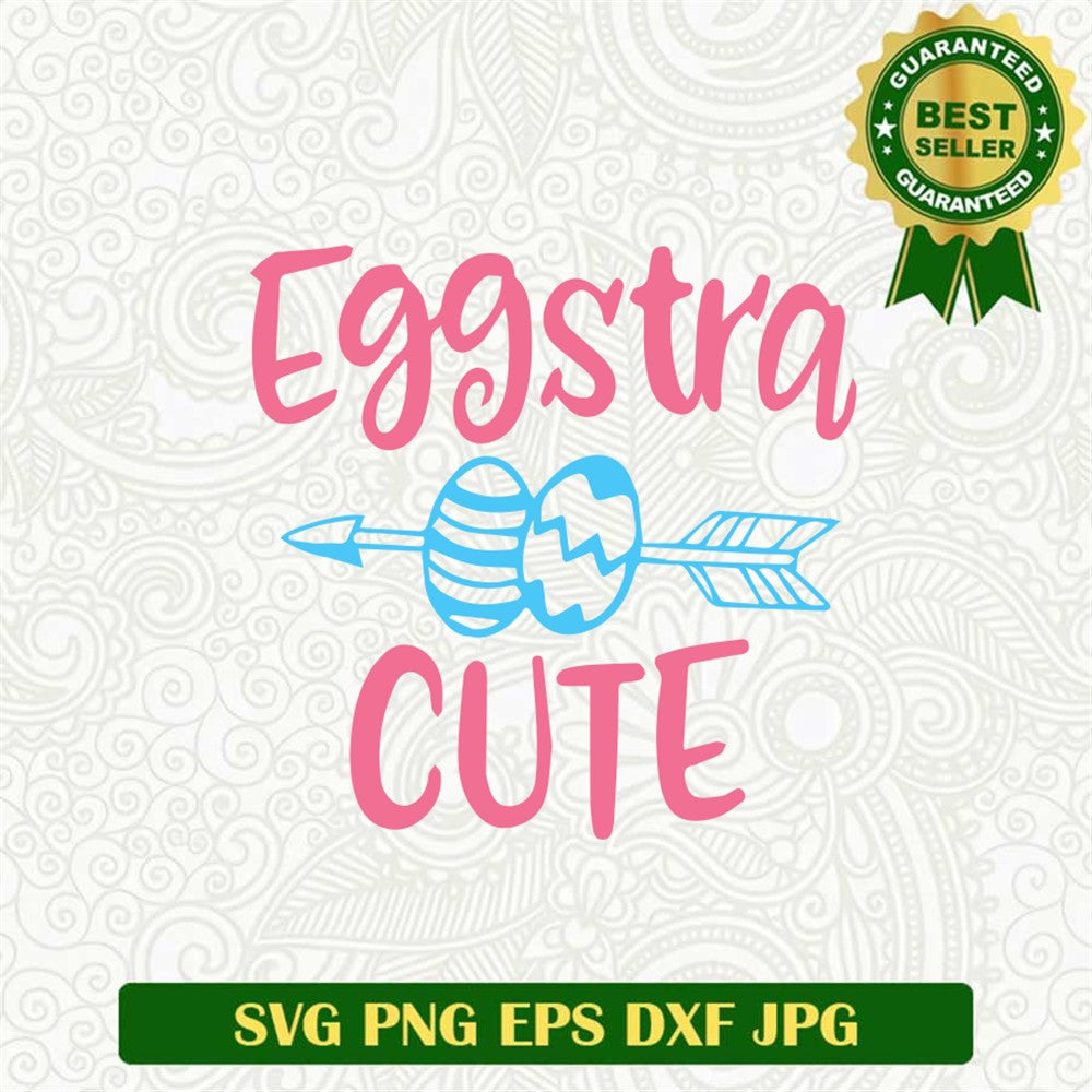Eggstra Cute Easter Svg
