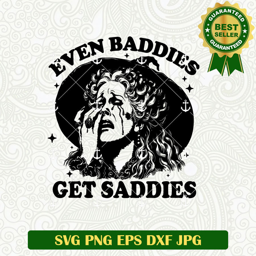 Even Baddies Get Saddies Sanderson Sister Halloween SVG