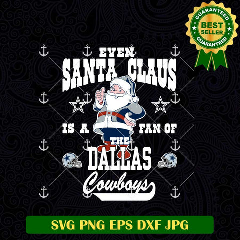 Even Santa Claus Is A Fan Of Dallas Cowboys SVG