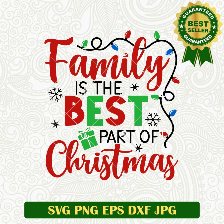 Family Is The Best Part Of Christmas SVG