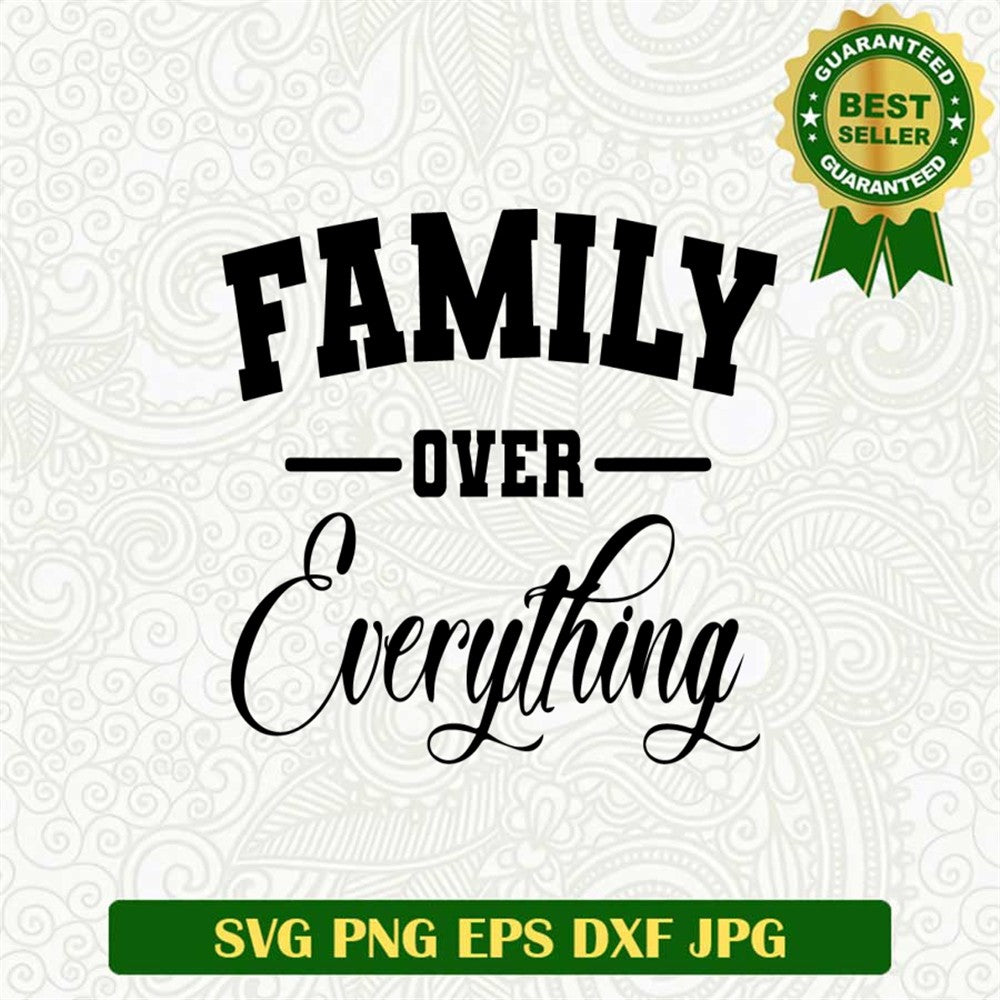 Family Over Everything Svg
