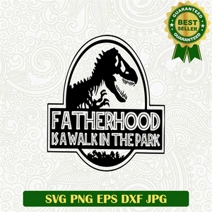 Fatherhood Is A Walk In The Park SVG