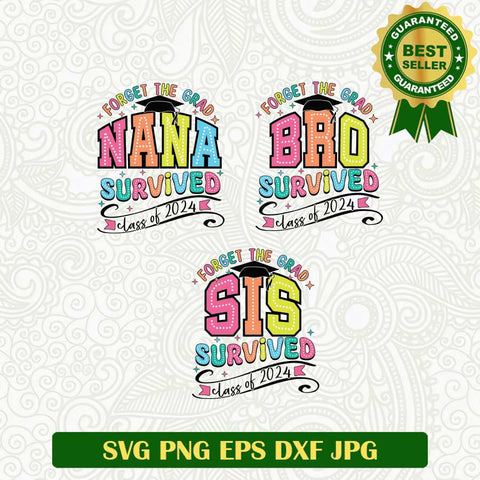 Forget The Grad Class of 2024 SVG, Class Of 2024 SVG Bundle