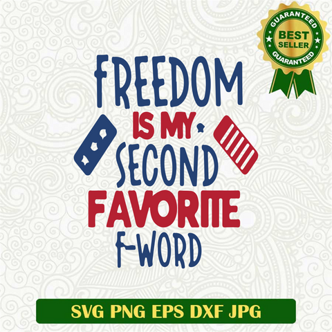 Freedom Is My Favorite F Word America SVG