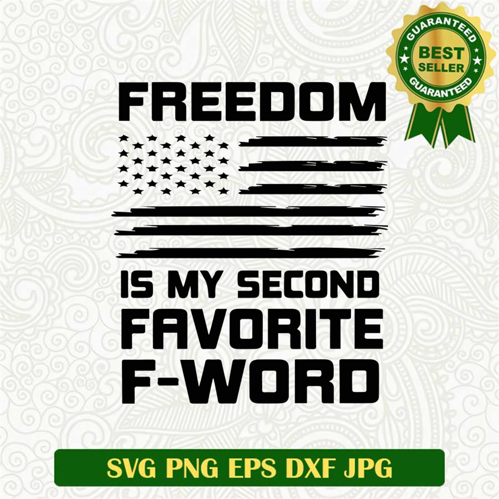 Freedom Is My Favorite F Word SVG
