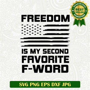 Freedom Is My Favorite F Word SVG