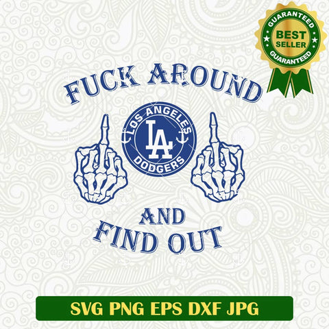 Fuck Around And Find Out Dodgers SVG