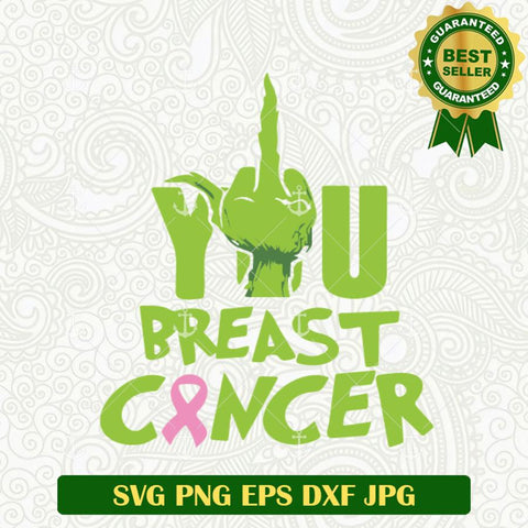 Fuck You Breast Cancer Grinch hand SVG