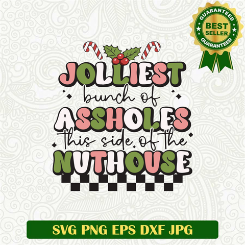 Funny Xmas Shirts HOT Christmas Vacation Jolliest Bunch Of Assholes This Side Of The Nuthouse SVG