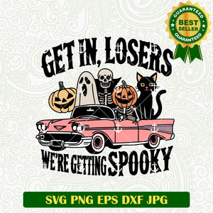 Get in Losers We're Getting Spooky SVG