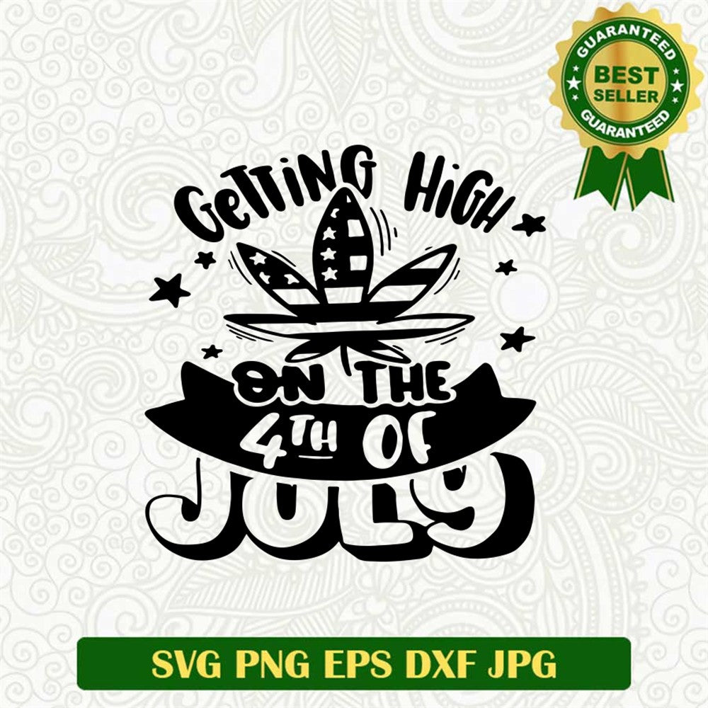 Getting High On The 4th Of July Svg