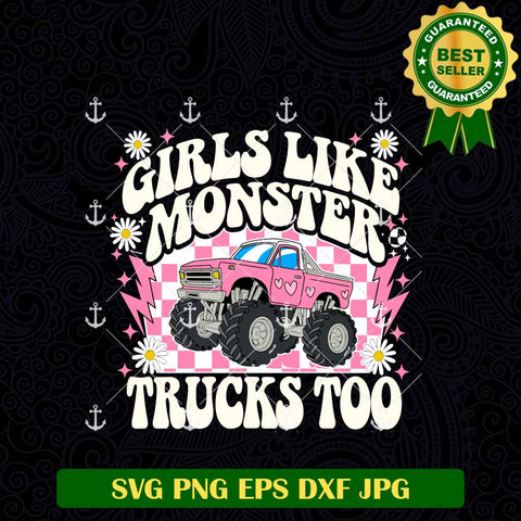 Girls Like Monster Trucks Too SVG