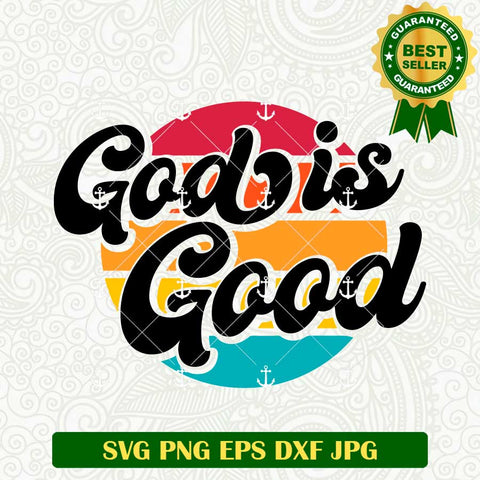 God Is Good Vintage SVG