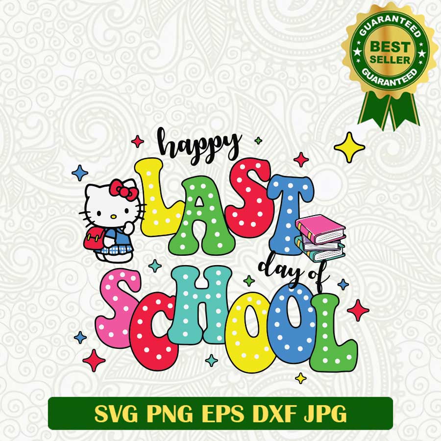 Happy Last Day Of School Hello Kitty SVG, Hello Kitty School Senior SVG PNG