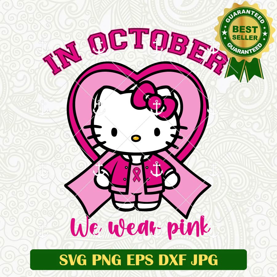 Hello Cancer Hello Kitty In October We Wear Pink SVG, Hello Kitty Breast Cancer SVG ...
