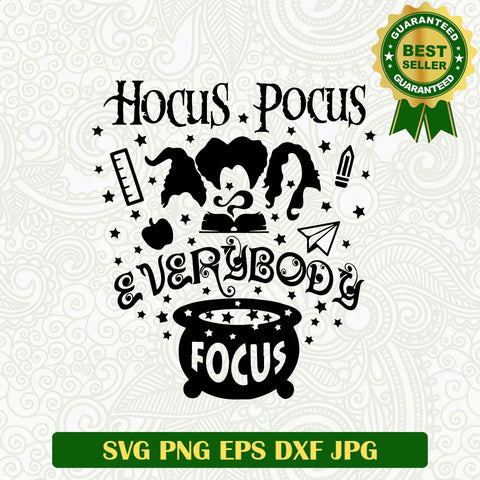 Hocus pocus everybody focus SVG, Sanderson Sister Witch Halloween SVG PNG