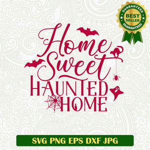 Home sweet haunted home SVG, Halloween Haunted SVG PNG