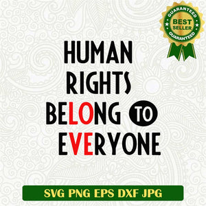 Human Rights Belong To Everyone Svg