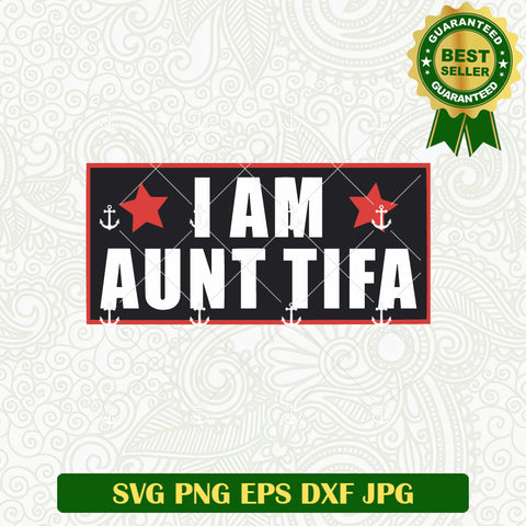 I AM Aunt Tifa SVG